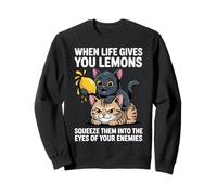 Funny When Life Gives You Lemons Citation Humour Chat Sweatshirt