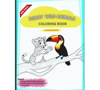 Funny Wild Animals Coloring Book -Color Edition