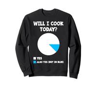 Funny Will I Cook Today? | Amateur de cuisine Sweatshirt