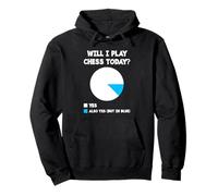 Funny Will I Play Chess Today? | Amoureux d'échecs Sweat à Capuche