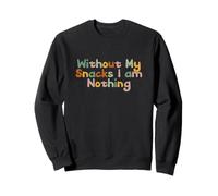 Funny Without My Snacks I am Nothing Retro Saying Garçons Filles Sweatshirt