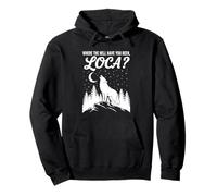 Funny Wolf Where Hell Have You Been Loca Retro Sweat à Capuche