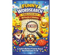 FUNNY WORDSEARCH TREASURY 80 Puzzles & Solutions: A Joyful Collection of Comedy Themed Word Find Games for All