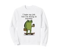 Funny Work Frog Monday's I Hate My Job Doing It Anyway Daily Sweatshirt