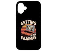 Funny Working from Home Memes Getting Paid in My Pyjamas Coque pour iPhone 16 Plus