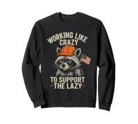 Funny Working Like Crazy to Support The Lazy US Flag Raccoon Sweatshirt