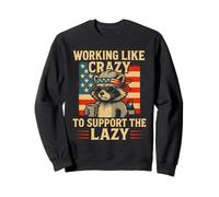 Funny Working Like Crazy to Support The Lazy US Flag Raccoon Sweatshirt