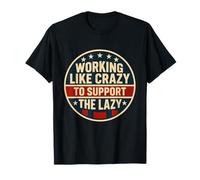 Funny Working Like Crazy to Support The Lazy US Flag T-Shirt