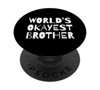 Funny World's Okayest Brother Sarcastic Humor Sibling PopSockets PopGrip Adhésif
