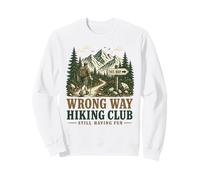 Funny Wrong Way Hiking Club Still Have Fun Trail Hiker Sweatshirt