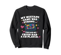 Funny Y2K Nostalgia My Mixtape Game Was Strong hommes et femmes Sweatshirt