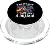 Funny Y'all So Lucky I Don't Own A Dragon Saying Humour PopSockets PopGrip pour MagSafe