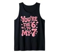 Funny You are The 6 to My 7 Valentines Couple Match Romance Débardeur