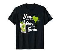 Funny You are the Gin to My Tonic T-Shirt