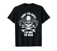 Funny You Asked, I Do Own The Road Moto Skull Design T-Shirt