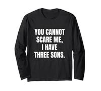 Funny You Cannot Scare Me, I Have Three Sons Father's Day Manche Longue