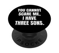 Funny You Cannot Scare Me, I Have Three Sons Father's Day PopSockets PopGrip Adhésif