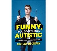 Funny You Dont Look Autistic by Michael McCreary Michael McCreary (Auteur)