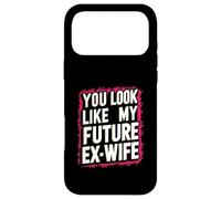 Funny You Look Like My Future Ex-Wife Humour ludique Mignon Coque pour iPhone 17 Pro Max