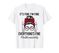 Funny Youth Counselor Its Fine I'm Fine Everything Fine Everything Fine T-Shirt