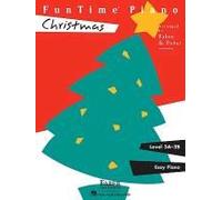 Funtime Piano: Christmas - Level 3a 3b Holiday Piano Songbook For Kids And Teens Christmas Sheet Music For Early Intermediate Players Faber Piano Book With Popular And Traditional Carols