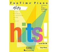 Funtime Piano Hits Piano Sheet Music 11 Popular Songs For Level 3a-3b Easy Arrangements For Beginners And Intermediate Players Includes Ed Sheeran, Lady Gaga, Justin Timberlake And More