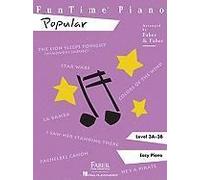 Funtime Piano: Popular - Level 3a 3b Late Elementary Piano Method And Sheet Music Songbook 12 Graded Arrangements Of Movie And Pop Favorites Faber Piano Book For Kids With Fun Repertoire