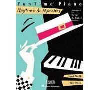 Funtime Piano: Ragtime And Marches - Level 3a 3b Easy Piano Songbook For Intermediate Students Faber Piano Adventures With Sheet Music American Ragtime Pieces For Piano Players