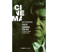 Fuoco cammina con noi A lezione di cinema con David Lynch - Roy Menarini - Mimesis Edizioni - ebook (ePub) - Livre