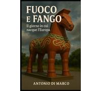 Fuoco e Fango: il giorno in cui nacque l'Europa