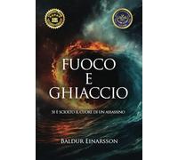 Fuoco e Ghiaccio: Si è sciolto il cuore di un assassino