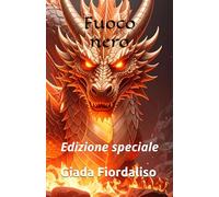 Fuoco nero-edizione speciale con sfondi interni con drago a colori (con copertina con drago arancione): Edizione speciale