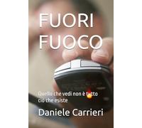 FUORI FUOCO: Quello che vedi non è tutto ciò che esiste