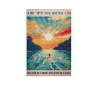 FUPMTKLT Poster « Into The Water Go To Lose My Mind Find My Soul » - Décoration murale sur toile pour chambre à coucher, bureau, chambre - 40 x 60 cm