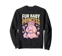 Fur Baby Princesse Life Owner Chien Maman Royalty Love Sweatshirt