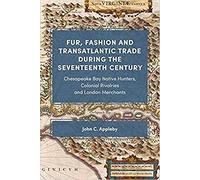 Fur, Fashion And Transatlantic Trade During The Seventeenth Century