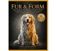 Fur & Form: Dog Breeds Grayscale Coloring Book (Animal Kingdom Collection™ Volume 1): Featuring 50 Realistic Canine Portraits with Soft Cinematic ... Rendering, and Relaxing Adult Coloring Pages