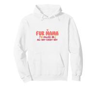 Fur Mama Mode All Day Every Day Pet Parent Sweat à Capuche