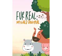 Fur Real: My Wild Journal: Gift Notebook, Gift For Friends and Family
