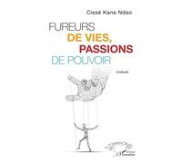 Fureurs De Vies, Passions De Pouvoir