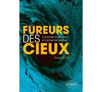 Fureurs des cieux - Cyclones tropicaux et autres tempêtes - Frank Roux - Ellipses - broché - Etude