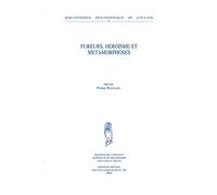 Fureurs, héroisme et métamorphoses