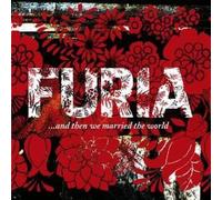 Furia - and Then We Married The World [Import]