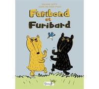 Furibond et Furibard Guillaume Lacotte (Auteur), Pierre Fouillet (Illustration)