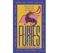 Furies: Stories of the wicked, wild and untamed - feminist tales from 16 bestselling, award-winning authors