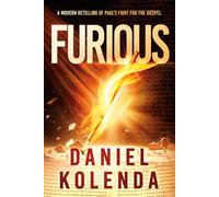 Furious: A Modern Retelling of Paul's Fight for the Gospel