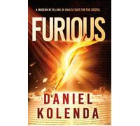 Furious A Modern Retelling of Paul's Fight for the Gospel - Daniel Kolenda - Charisma House - ebook (ePub) - Livre