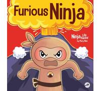 Furious Ninja: A Ninja Life Hack For Big Emotions: 122 (Ninja Life Hacks)