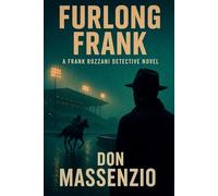 Furlong Frank: A Frank Rozzani Detective Novel (Frank Rozzani Detective Series Book 6)