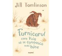 Furnicarul care voia sa se cunoasca mai bine - Jill Tomlinson, Nemi, Editie in limba romana